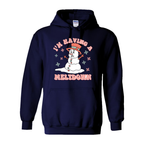 Having a Meltdown Sweatshirt