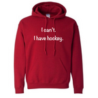 I can’t. I have hockey. Hoodie