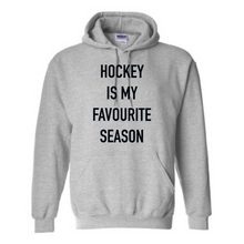 Load image into Gallery viewer, Hockey is my favourite season Hoodie
