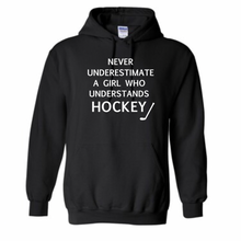 Load image into Gallery viewer, Never underestimate hockey girls Hoodie
