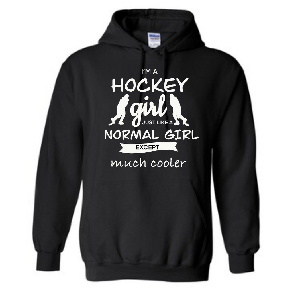 Hockey girl: a normal girl but much cooler Hoodie