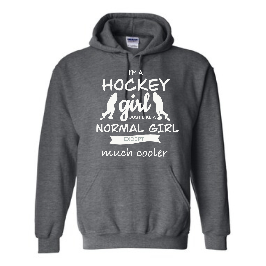Hockey girl: a normal girl but much cooler Hoodie