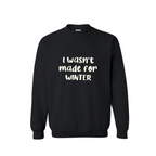 Wasn’t made for winter Sweater