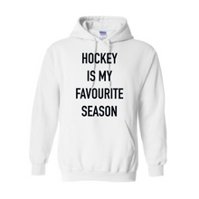 Load image into Gallery viewer, Hockey is my favourite season Hoodie
