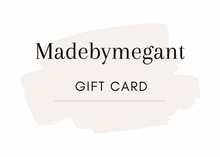 Load image into Gallery viewer, madebymegant gift card
