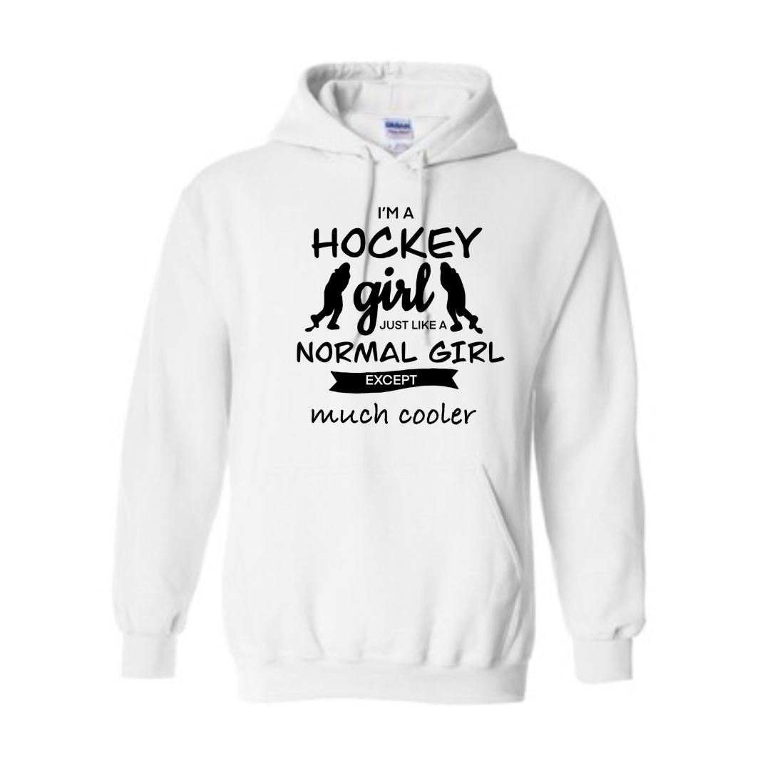 Hockey girl: a normal girl but much cooler Hoodie