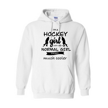 Load image into Gallery viewer, Hockey girl: a normal girl but much cooler Hoodie
