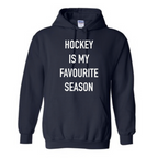 Hockey is my favourite season Hoodie