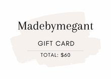 Load image into Gallery viewer, madebymegant gift card
