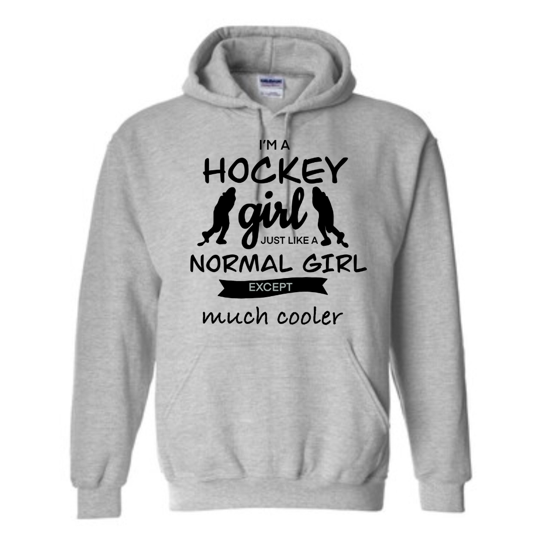 Hockey girl: a normal girl but much cooler Hoodie