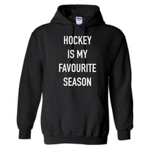 Load image into Gallery viewer, Hockey is my favourite season Hoodie
