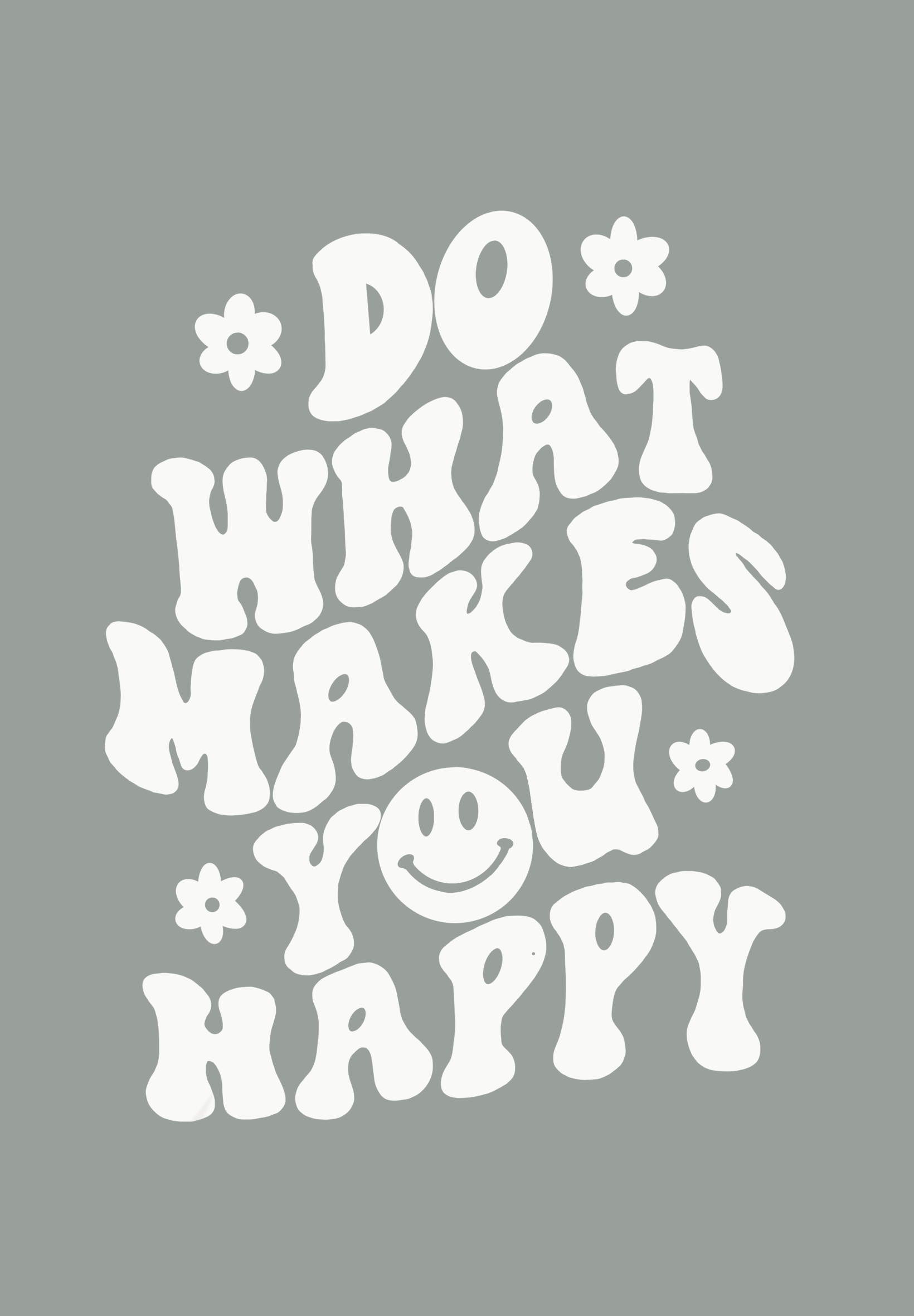 Do what makes you happy