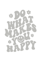 Do what makes you happy